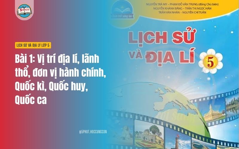Lịch sử và Địa lý lớp 5 Bài 1